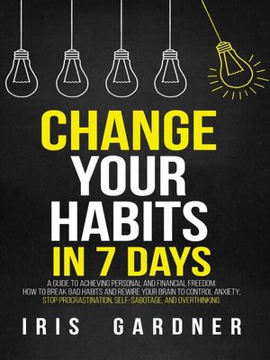 cover image of Change Your Habits in 7 Days